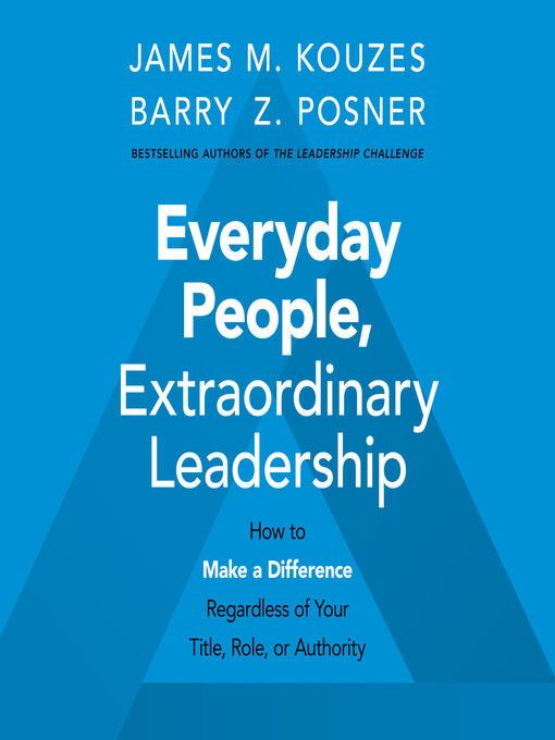 Title details for Everyday People, Extraordinary Leadership by James M. Kouzes - Wait list